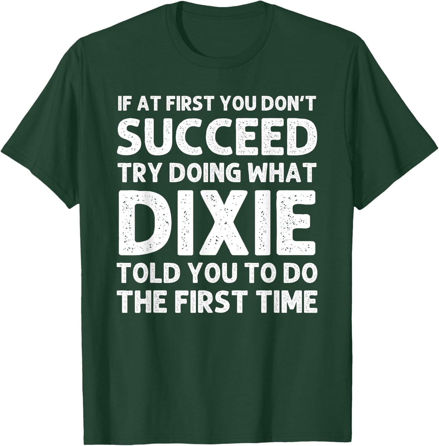 DIXIE Name Personalized Birthday Funny Christmas Joke T-Shirt - T-Shirt | Forest