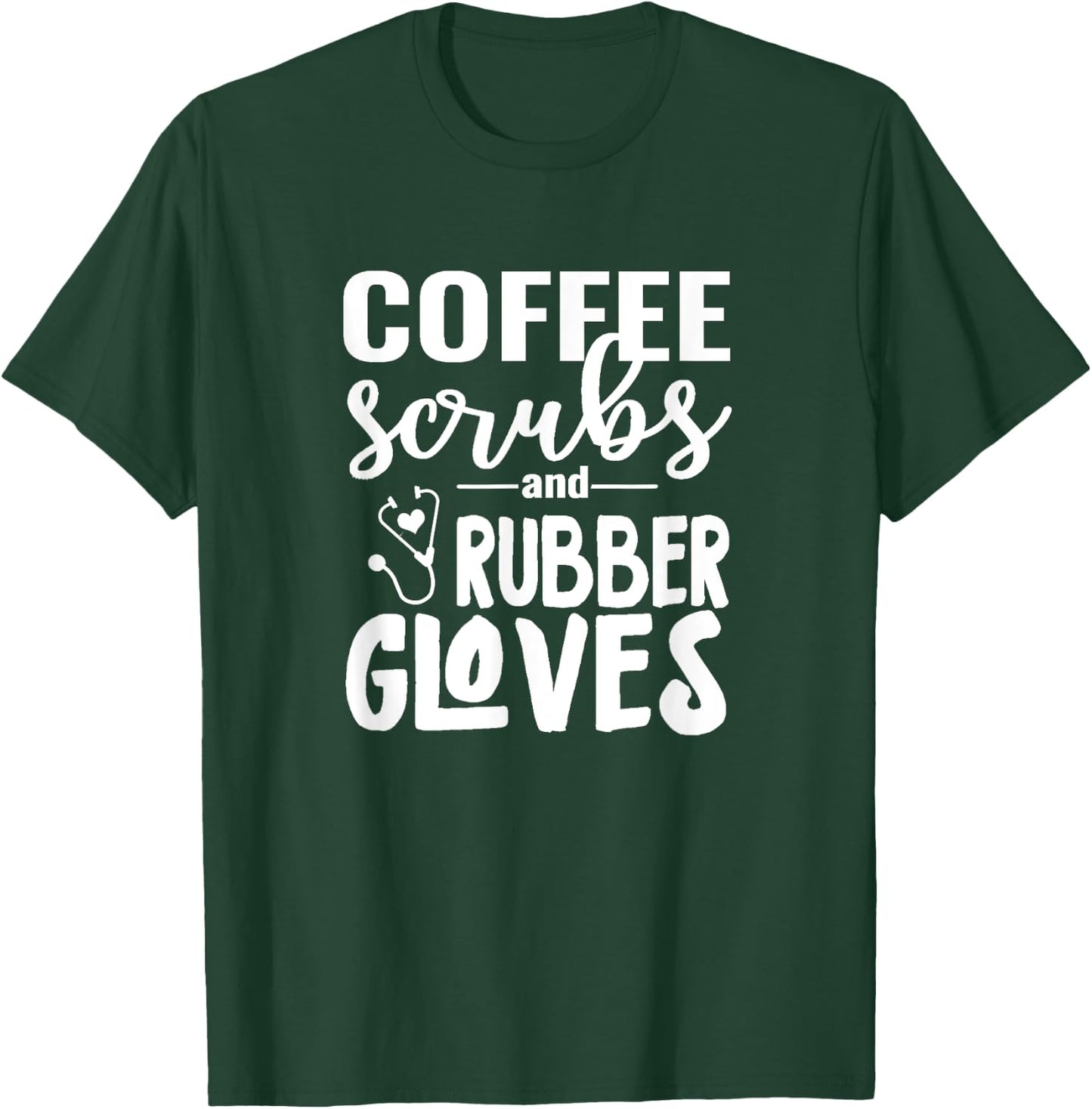 Coffee Scrubs - Great Gift Nurses, Medical Workers T-Shirt - T-Shirt | Forest