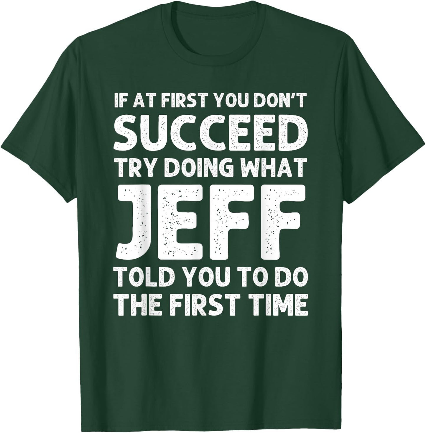 JEFF Gift Name Personalized Birthday Funny Christmas Joke T-Shirt - T-Shirt | Forest