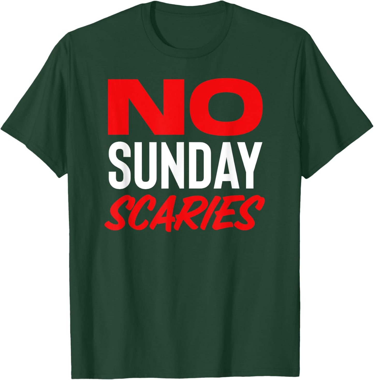 No Sunday Scaries T-Shirt - T-Shirt | Forest