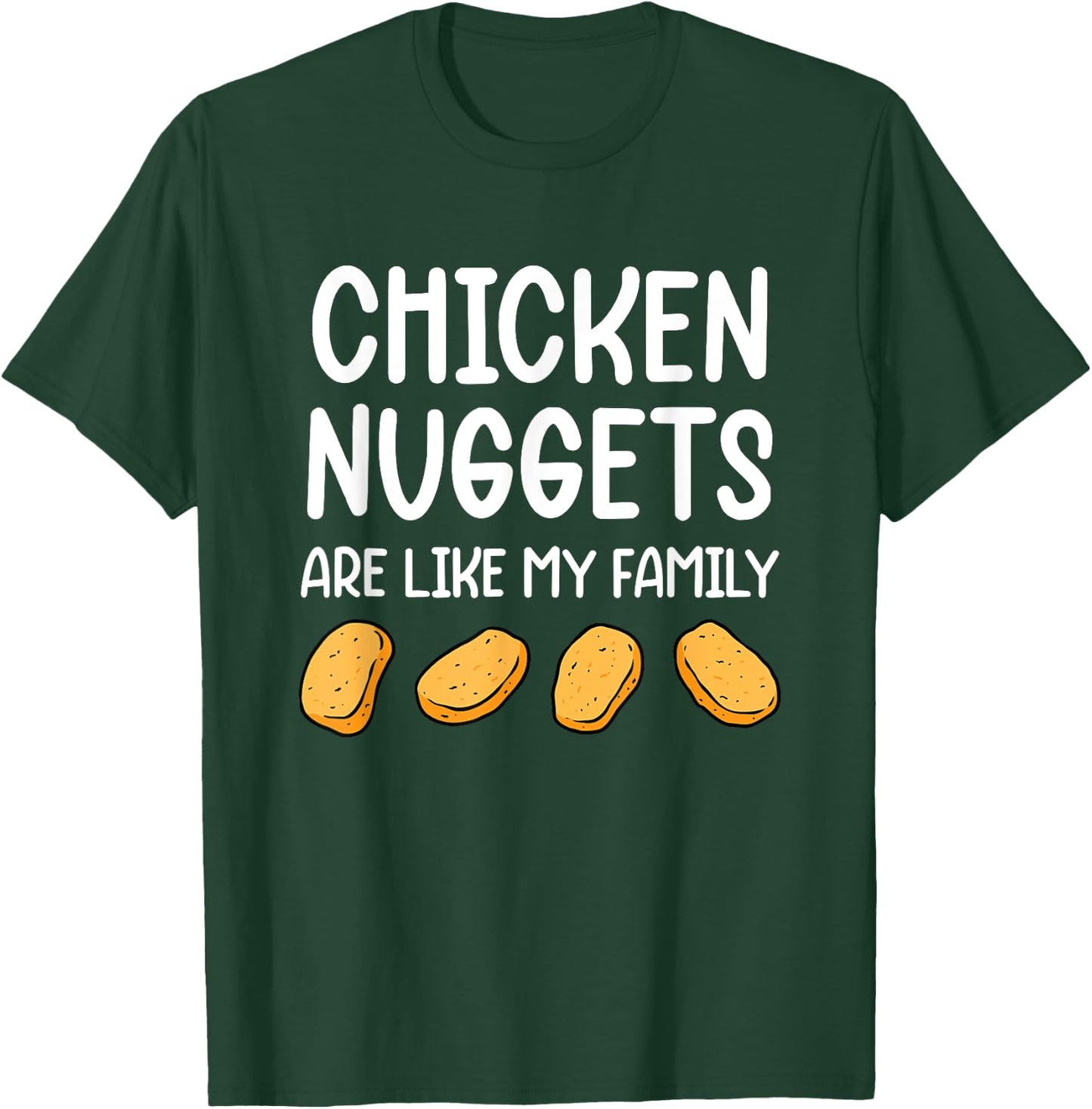 Funny Chicken Nuggets Are Like My Family Men Kids T-Shirt - T-Shirt | Forest