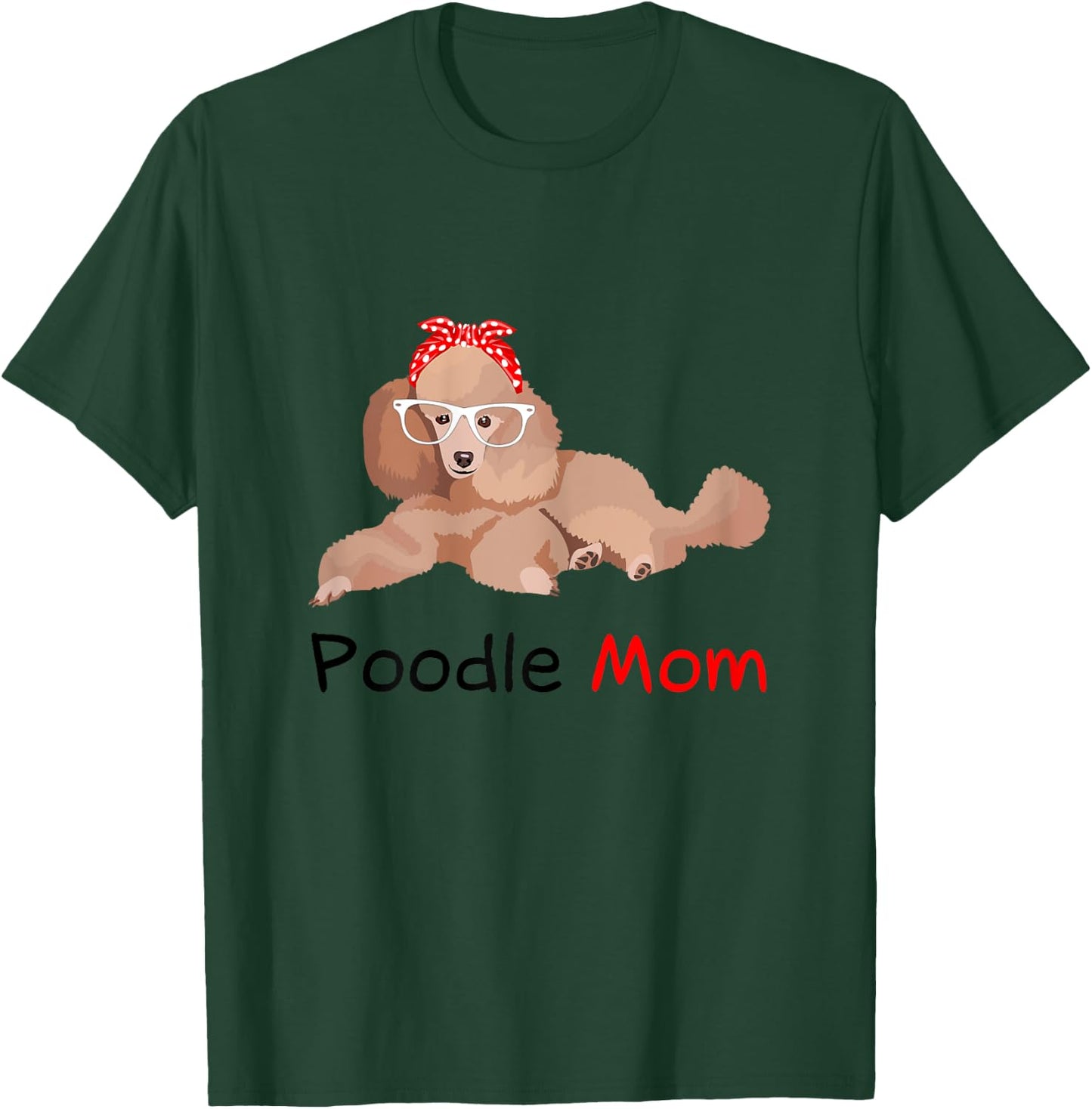 Poodle Mom Dog Bandana Pet Lover Gift Poodle T-Shirt - T-Shirt | Forest