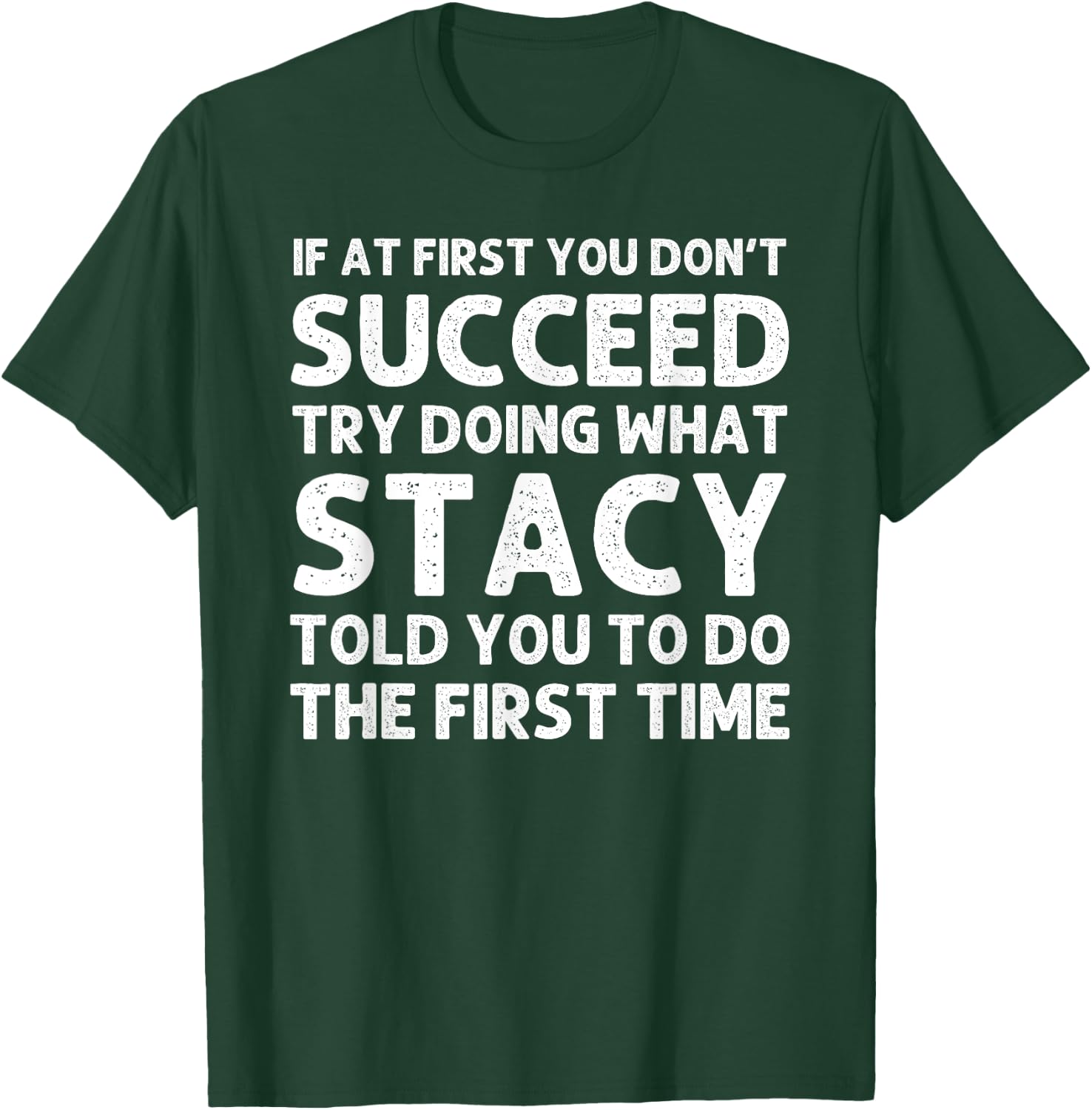 STACY Name Personalized Birthday Funny Christmas Joke T-Shirt - T-Shirt | Forest