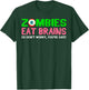 Zombies Eat Brains Don't Worry You're Safe Funny Halloween T-Shirt - T-Shirt | Forest