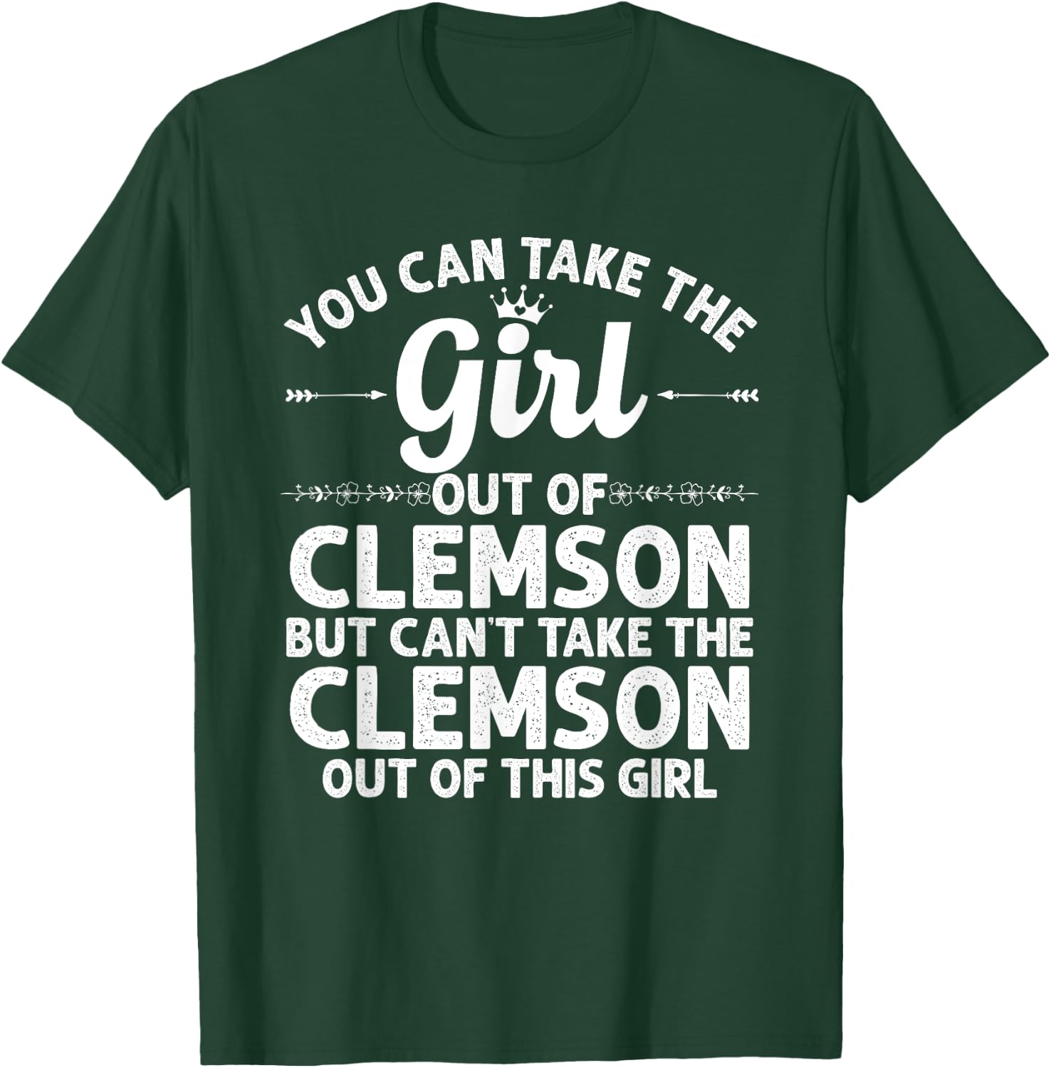 Girl Out of Clemson SC South Carolina Gift Funny Home Roots T-Shirt - T-Shirt | Forest
