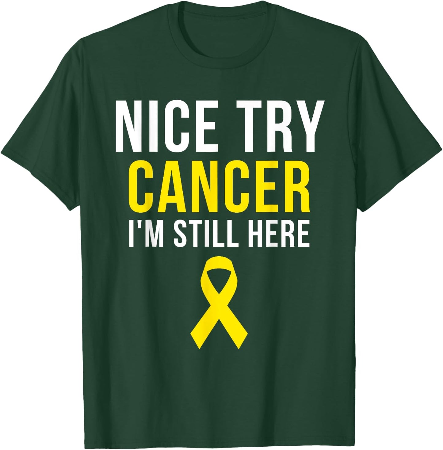 Nice Try Survivor Sarcoma Cancer Awareness Yellow Ribbon T-Shirt - T-Shirt | Forest