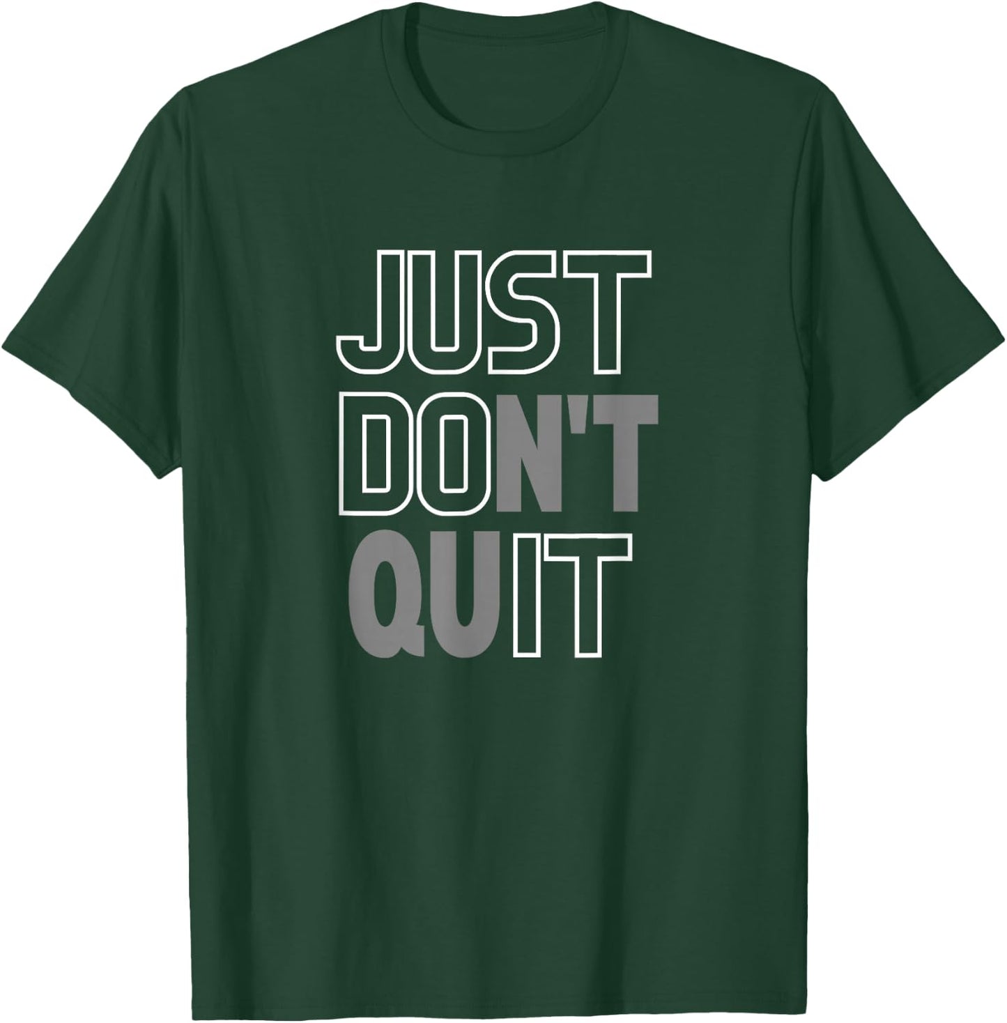 Just don't stop, do it T-Shirt - T-Shirt | Forest