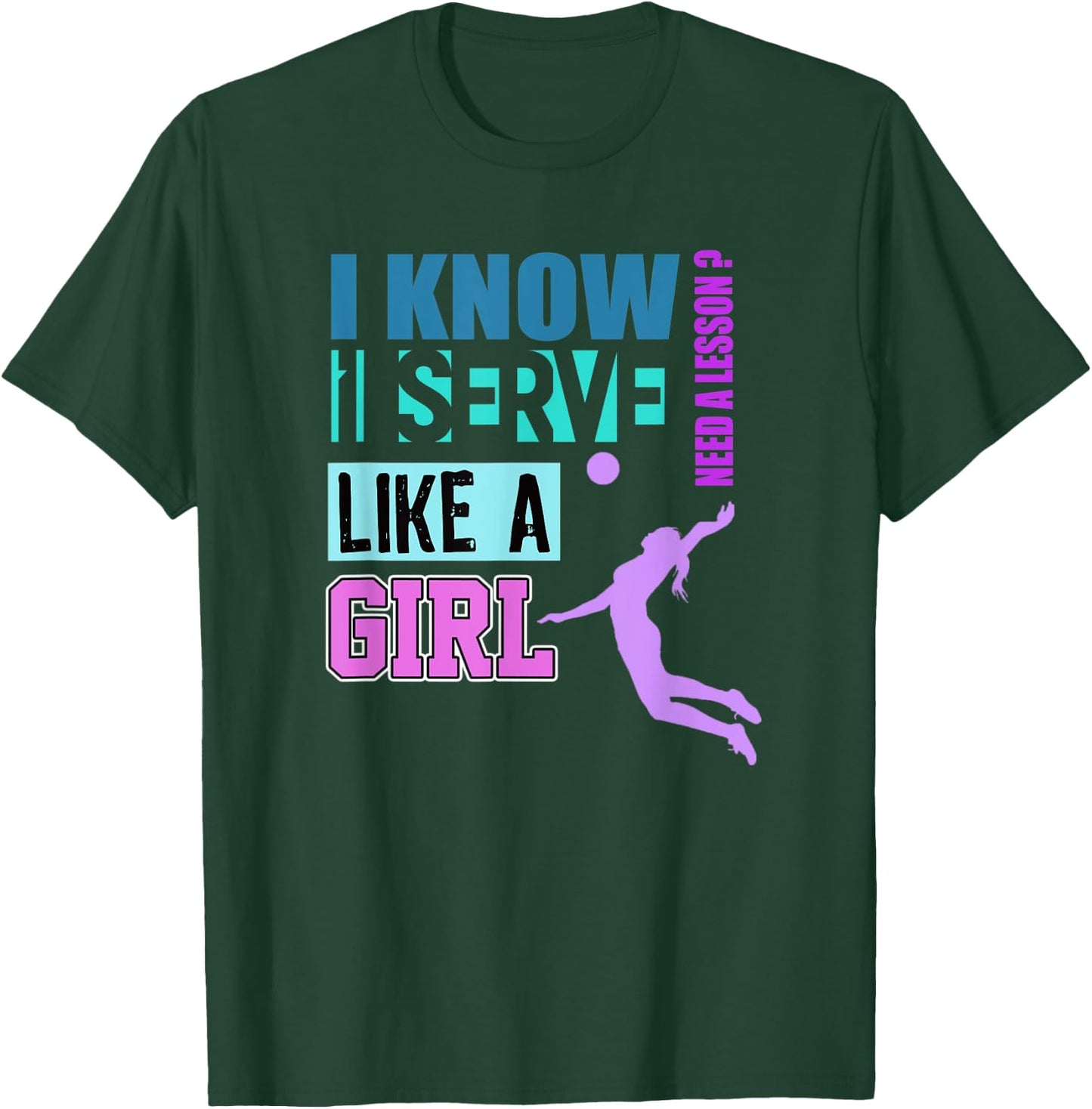 Volleyball Gift Serve Like a Girl Funny Teen Girl T-Shirt - T-Shirt | Forest