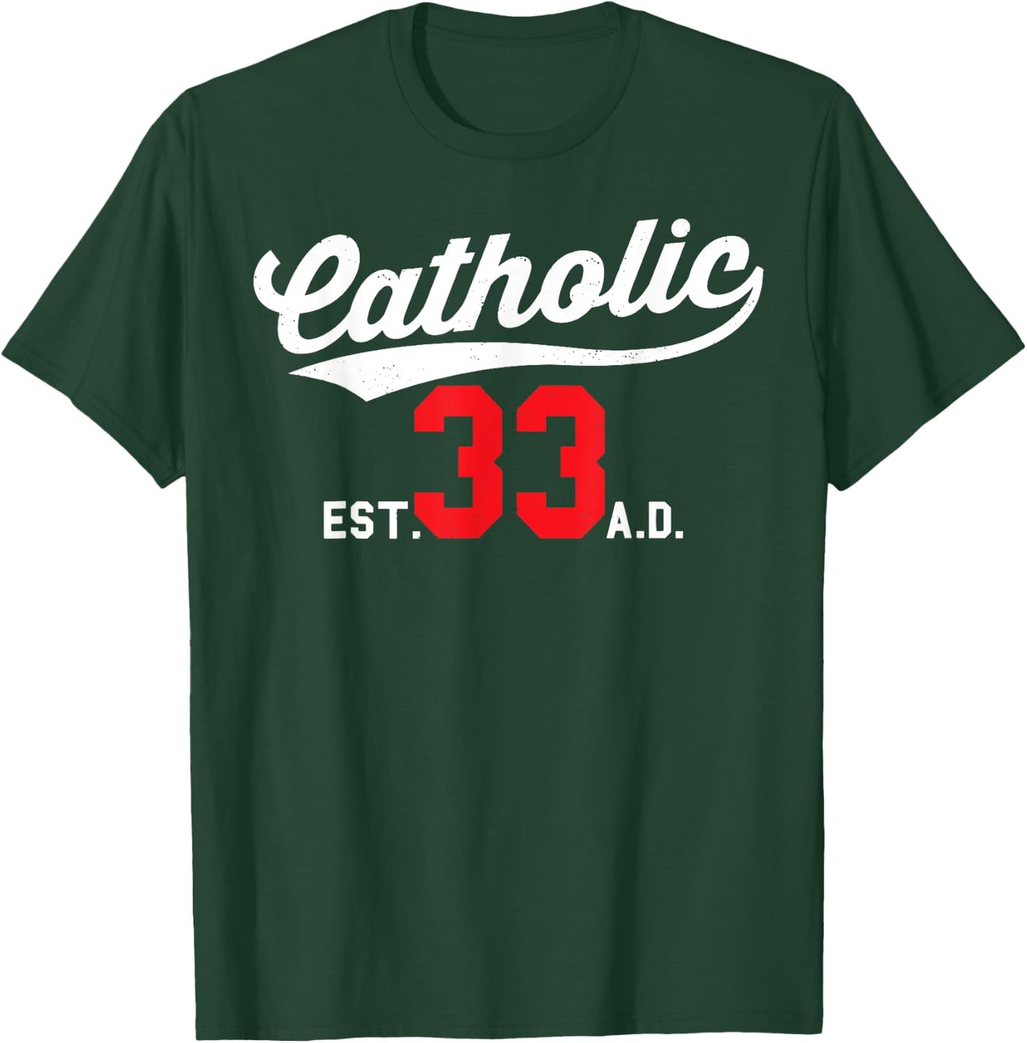 Catholic Since 33 AD Crucifix Jesus Eucharist Mass Gift T-Shirt - T-Shirt | Forest