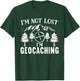 I'm Not Lost I'm Geocaching Geocacher Cache GPS Tracking T-Shirt - T-Shirt | Forest