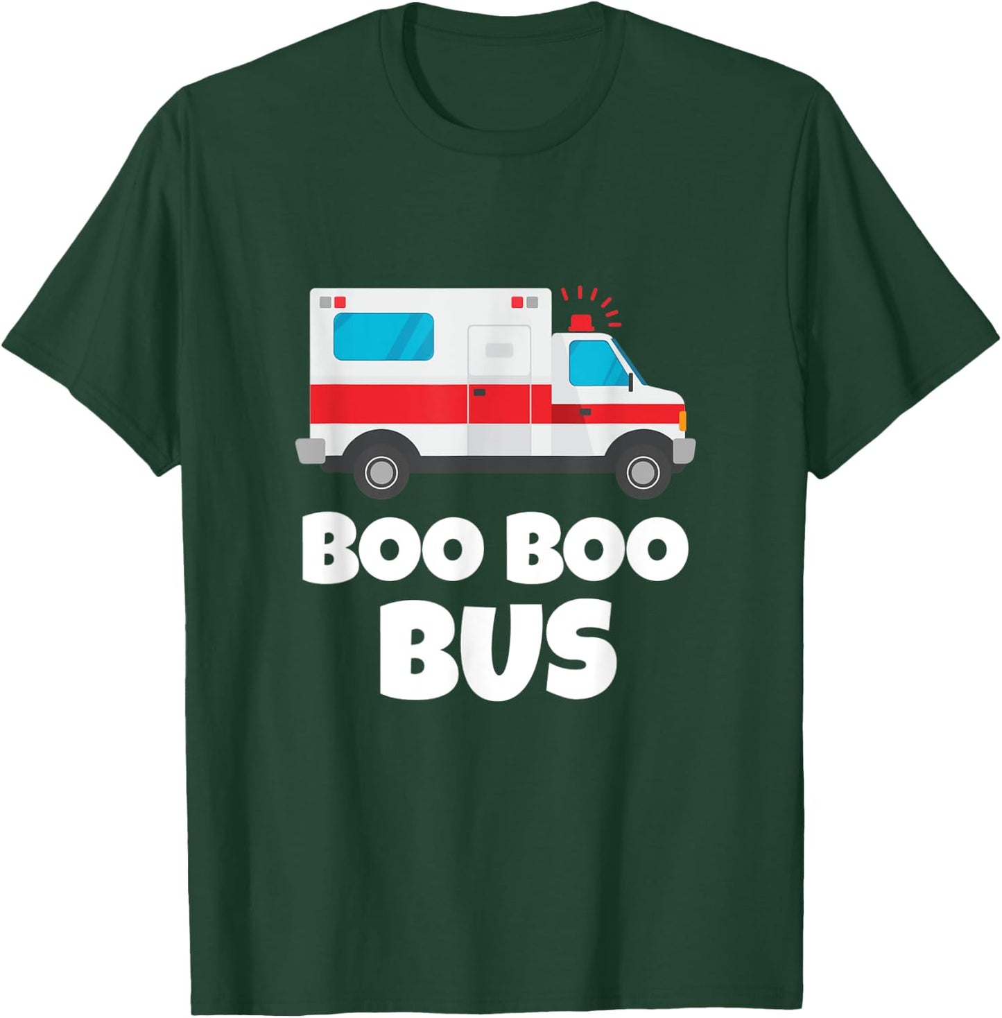 Boo Boo Bus First Responder Funny EMT Medical Ambulance T-Shirt - T-Shirt | Forest
