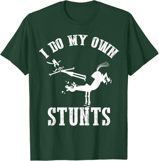 I Do My Own Stunts - Accident, Broken, Injury - Horse T-Shirt - T-Shirt | Forest