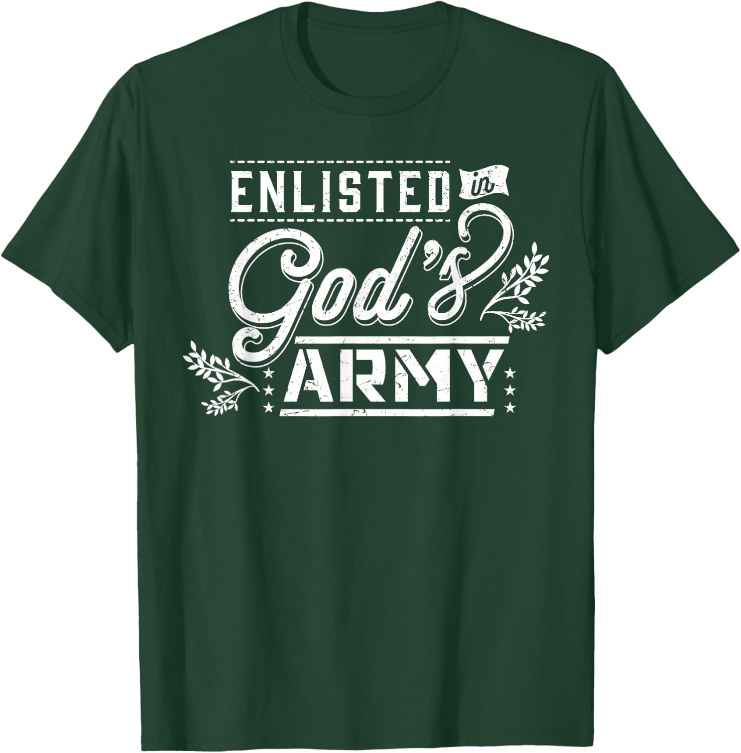 Enlisted in God's Army Christian Faith Religious Gift T-Shirt - T-Shirt | Forest