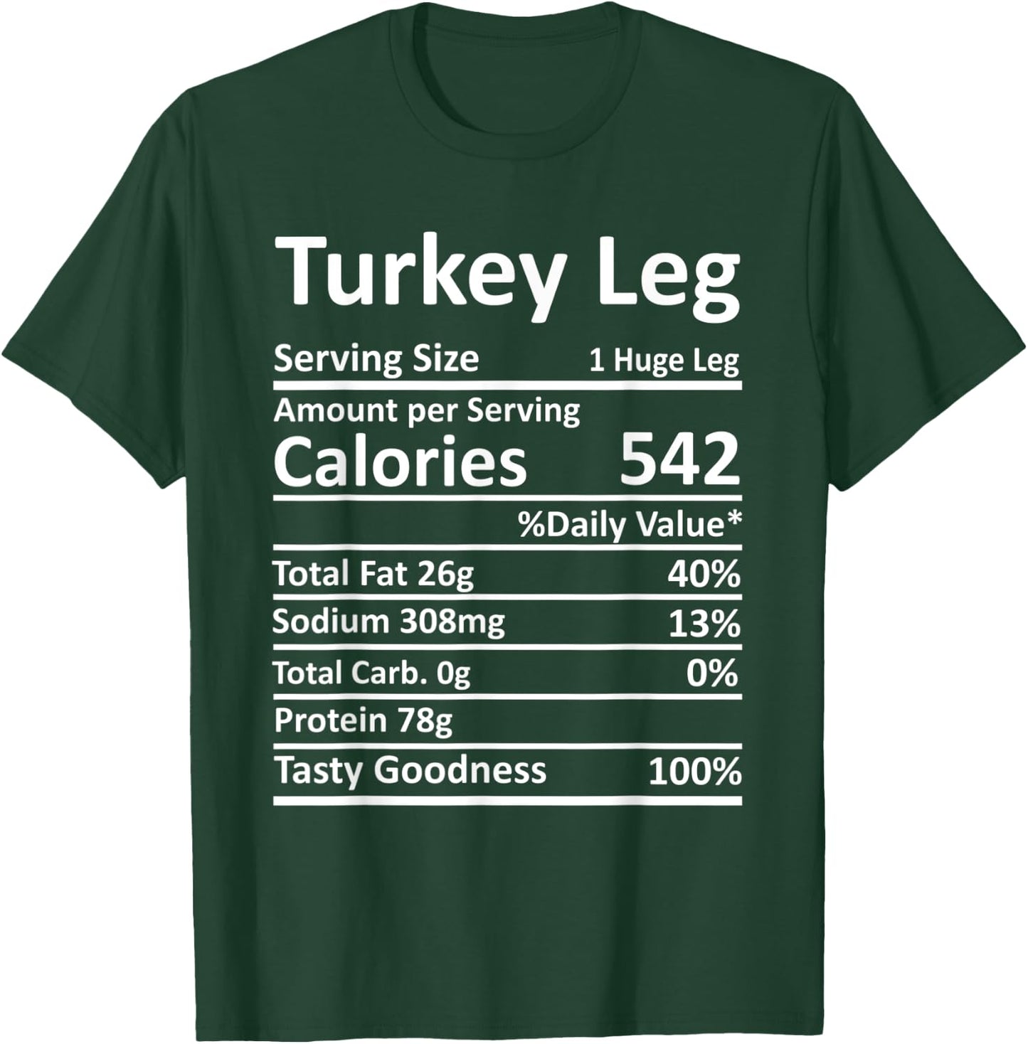 Turkey Leg Nutrition Thanksgiving Costume Food Facts Xmas T-Shirt - T-Shirt | Forest