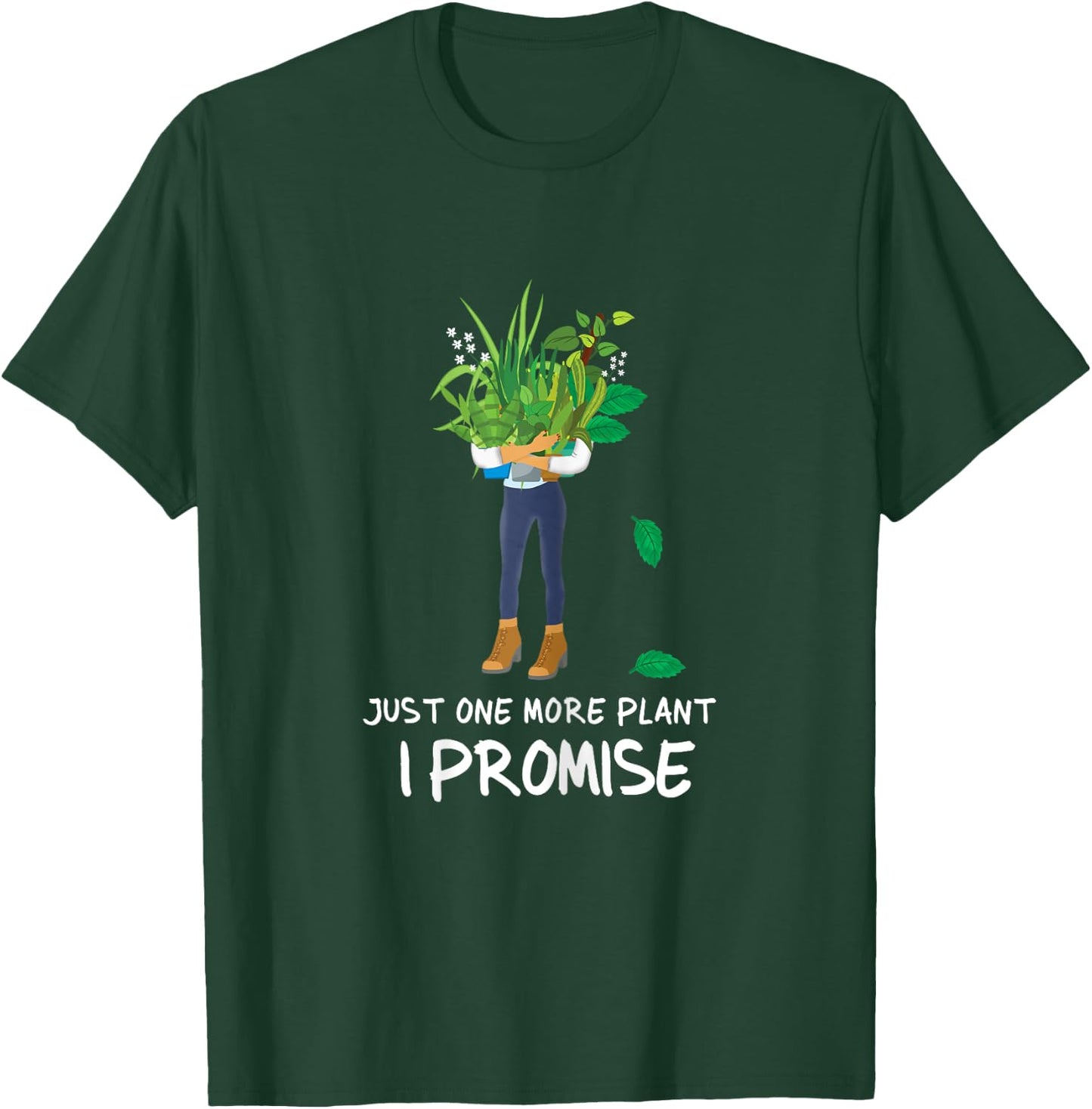 Plantaholic Gardening Gardener Just One More Plant I Promise T-Shirt - T-Shirt | Forest
