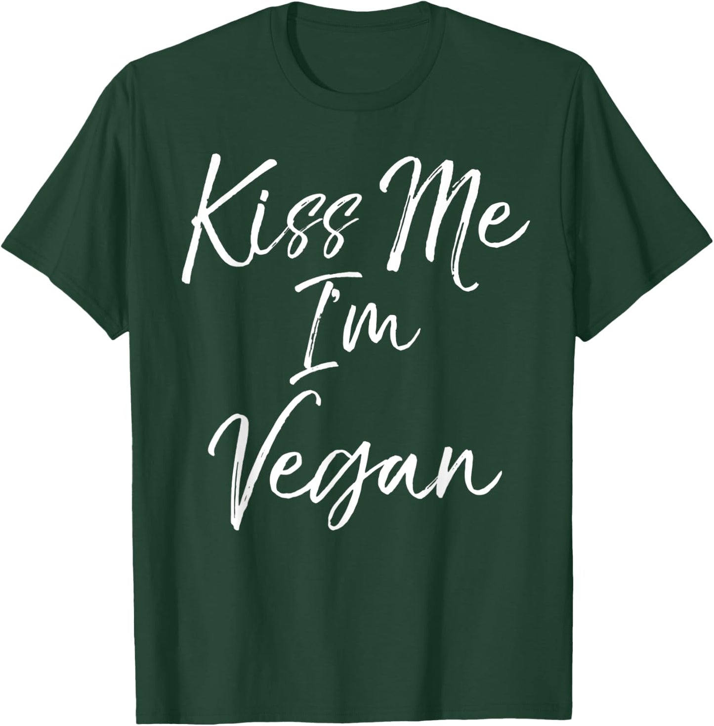 Funny Vegan Quote Cute Vegan Novelty Gift Kiss Me I'm Vegan T-Shirt - T-Shirt | Forest