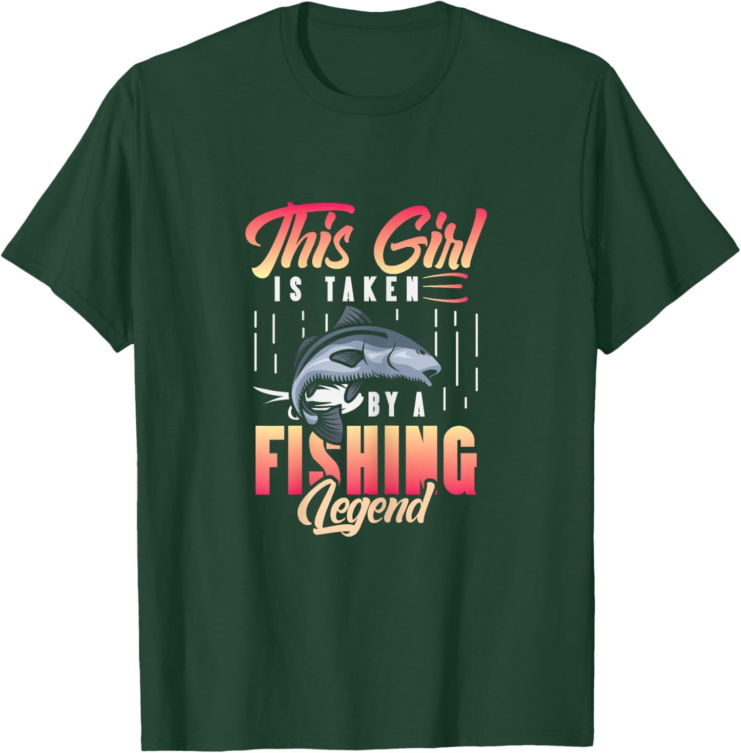 This Girl is Taken by a Fishing Legend - Women Fishing T-Shirt - T-Shirt | Forest