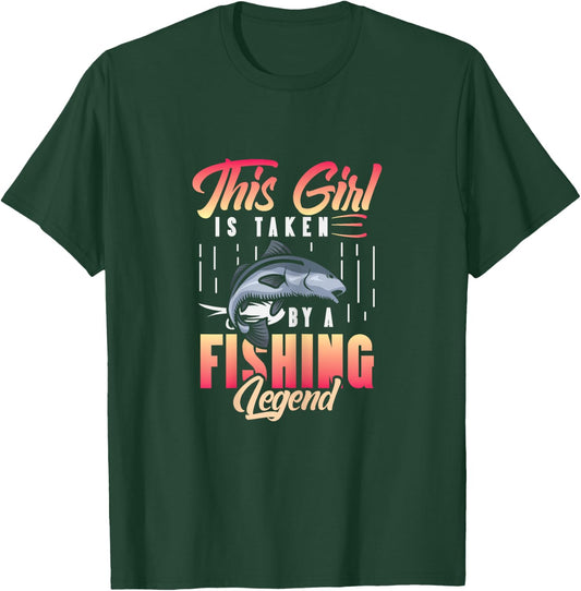 This Girl is Taken by a Fishing Legend - Women Fishing T-Shirt - T-Shirt | Forest