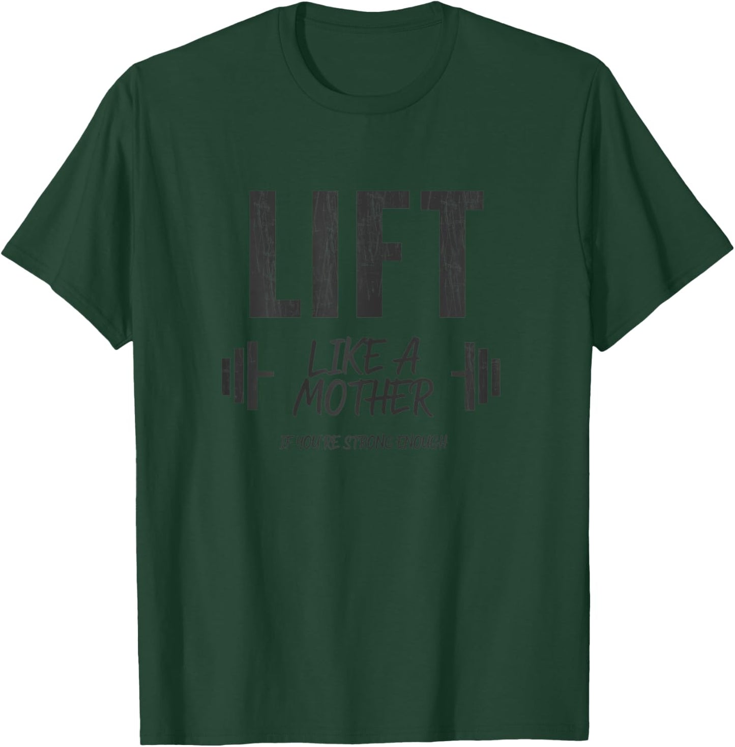 Weightlifting Mom Lift Like A Mama Mothers Day T-Shirt - T-Shirt | Forest