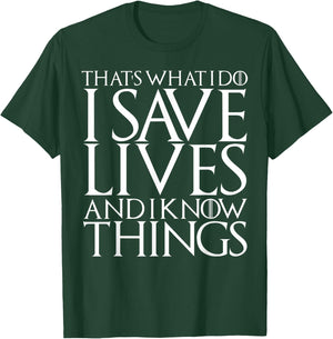 That's What I Do I Save Lives And I Know Things Doctors Gift T-Shirt - T-Shirt | Forest