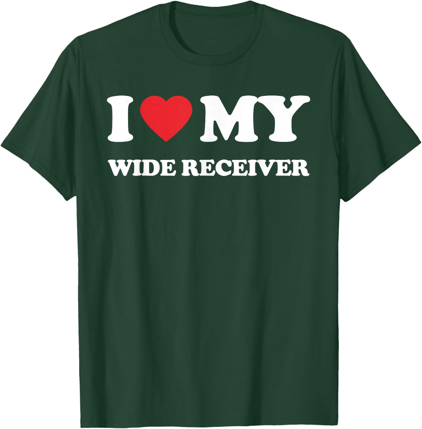 I Love My Wide Receiver Mother Father Men Women Football T-Shirt - T-Shirt | Forest