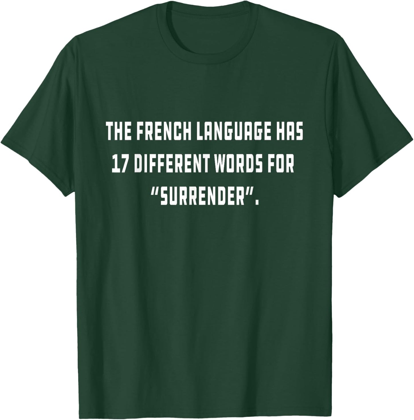 The French language has 17 different words for “Surrender” T-Shirt - T-Shirt | Forest
