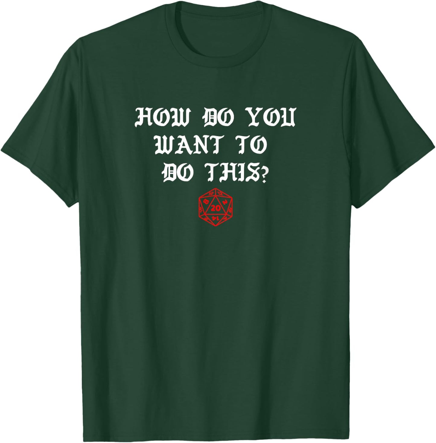 How do you want to make this game master? T-Shirt - T-Shirt | Forest