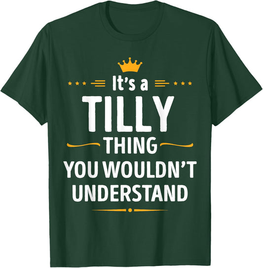 Inked Creation - Its a TILLY Thing You Wouldn't Understand T-Shirt - T-Shirt | Forest