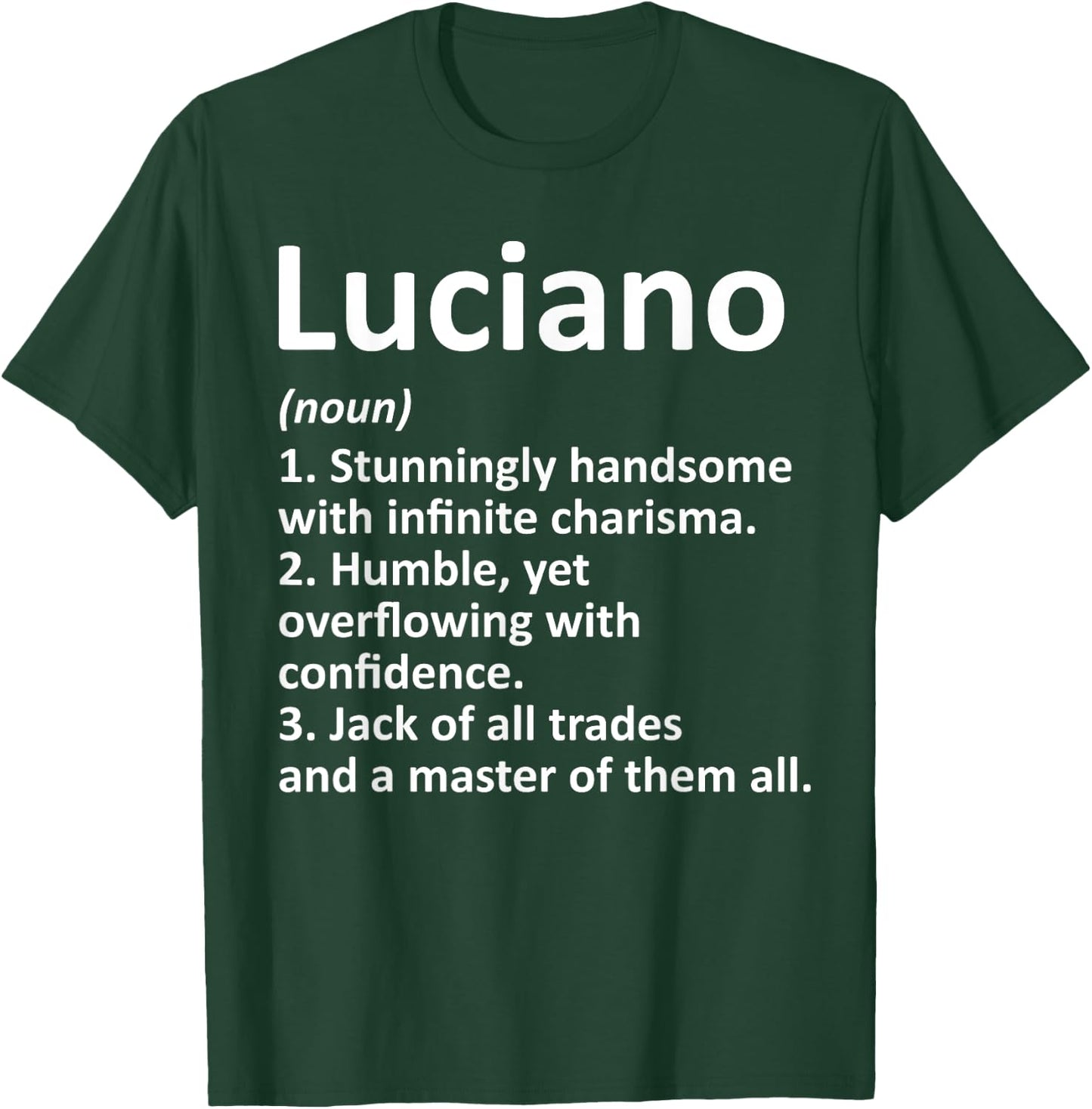 LUCIANO Definition Personalized Name Funny Birthday Gift T-Shirt - T-Shirt | Forest