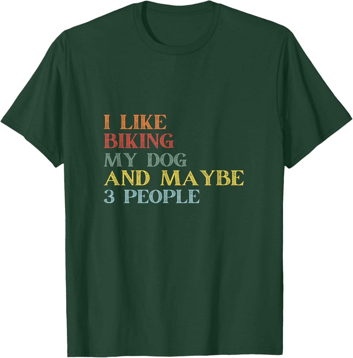 I Like Biking My Dog & Maybe 3 People Vintage Biking Lover Men Women T-Shirt - T-Shirt | Forest