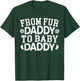 From Fur Daddy To Baby Daddy Baby Announcement Father To Be T-Shirt - T-Shirt | Forest
