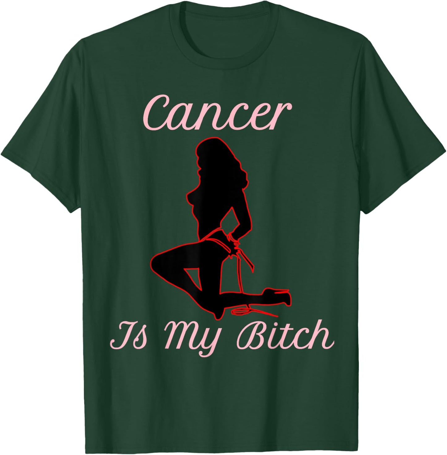 Confident Cancer Is My Bitch T-Shirt - T-Shirt | Forest