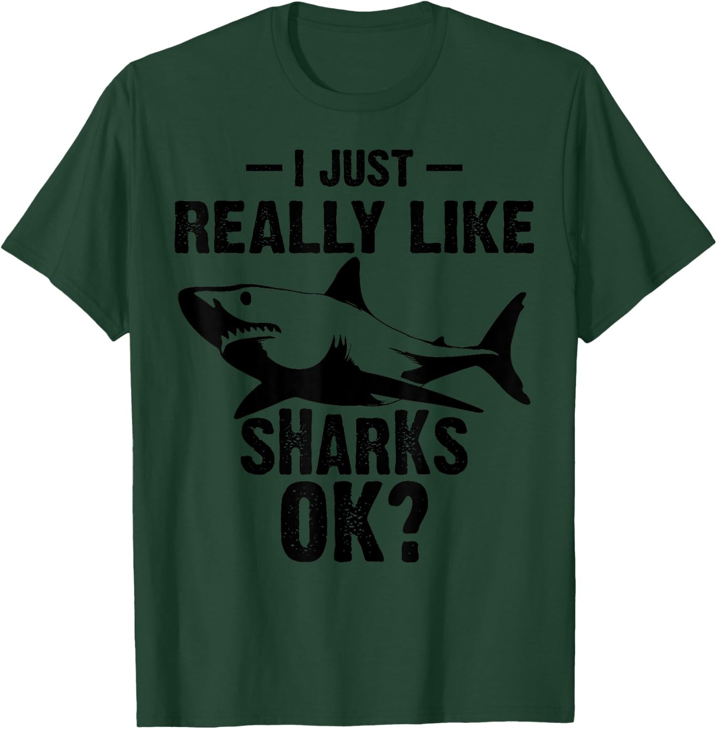 Funny I Just Really Like Sharks Gift Men Women Shark Lover T-Shirt - T-Shirt | Forest