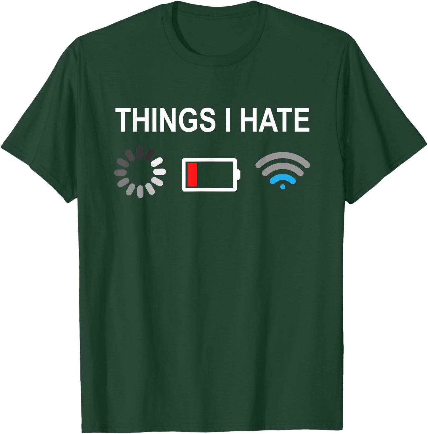 Things I Hate Funny Programmer Gamer Computer Nerd Streaming T-Shirt - T-Shirt | Forest
