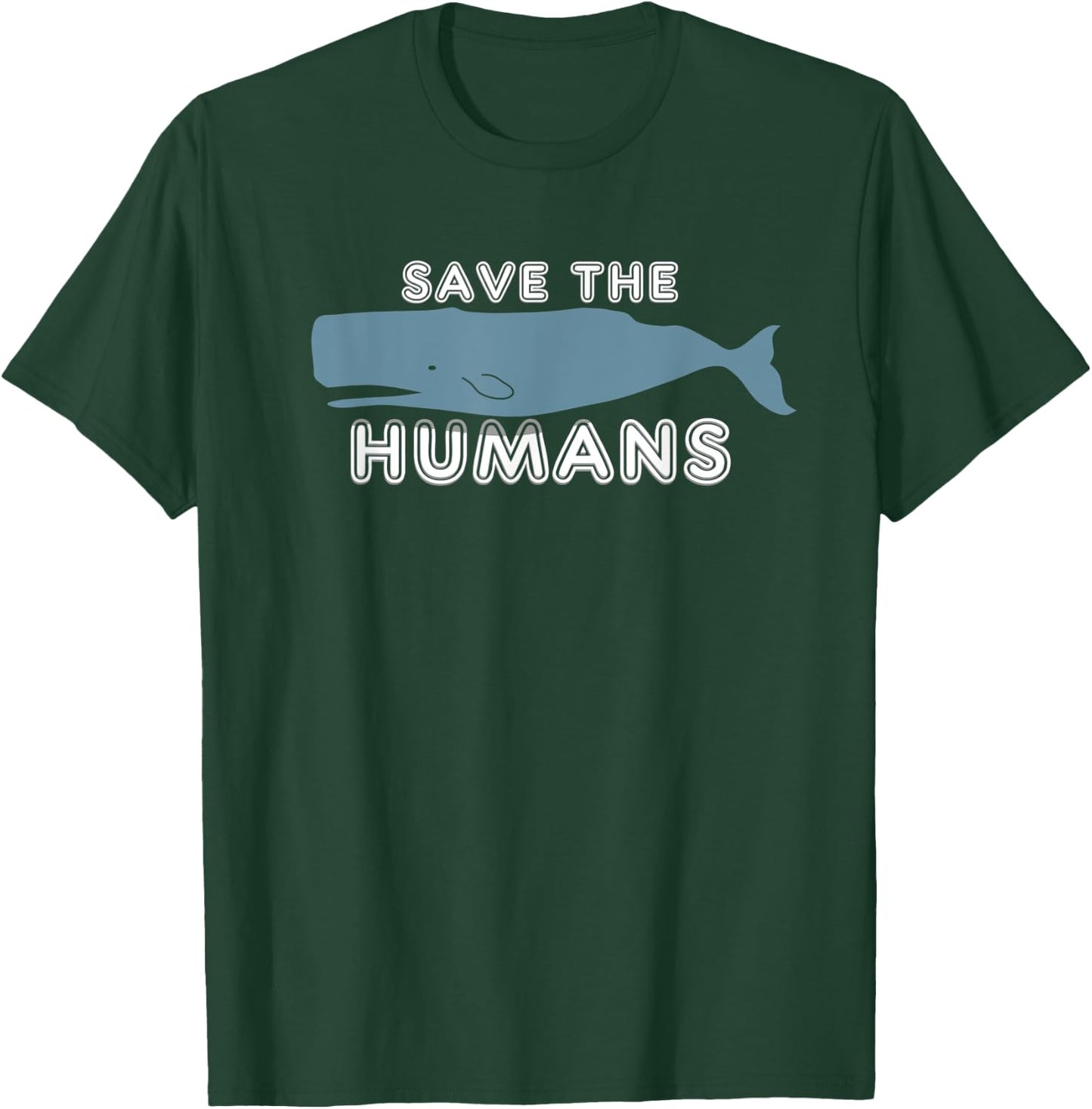 Save The Humans Environment Whale Earth Day Irony Gift T-Shirt - T-Shirt | Forest