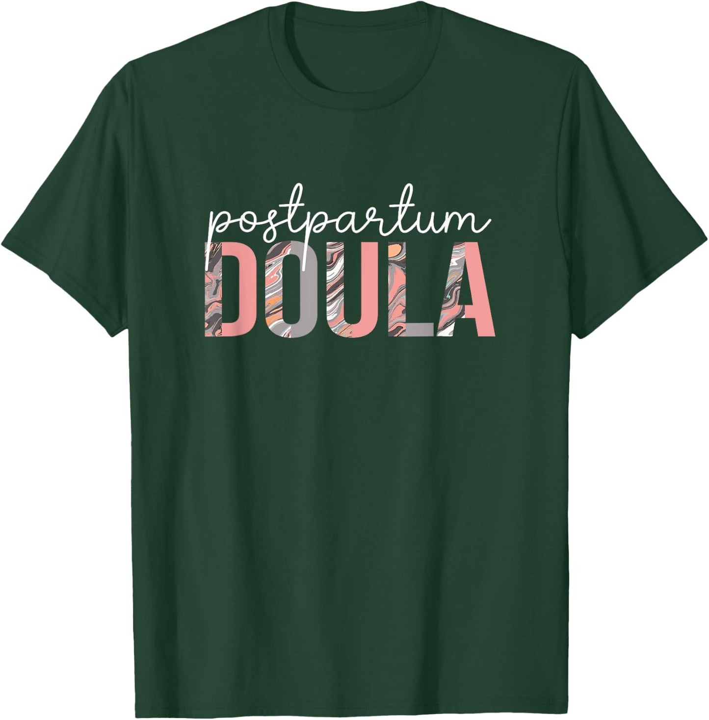 Postpartum Doula - Birth Worker - Delivery Labor Coach T-Shirt - T-Shirt | Forest