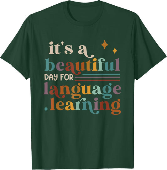 It's A Beautiful Day For Language Learning ESL Teacher ESOL T-Shirt - T-Shirt | Forest