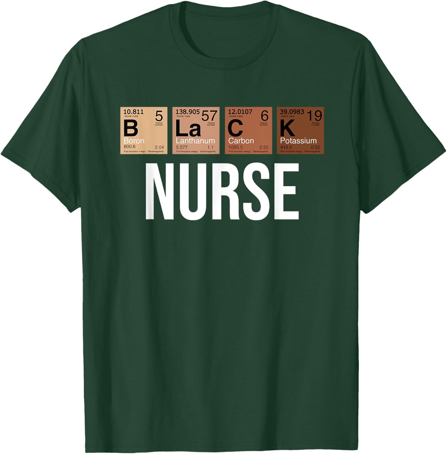 Black History Month Melanin Black Nurse Chemical Element T-Shirt - T-Shirt | Forest