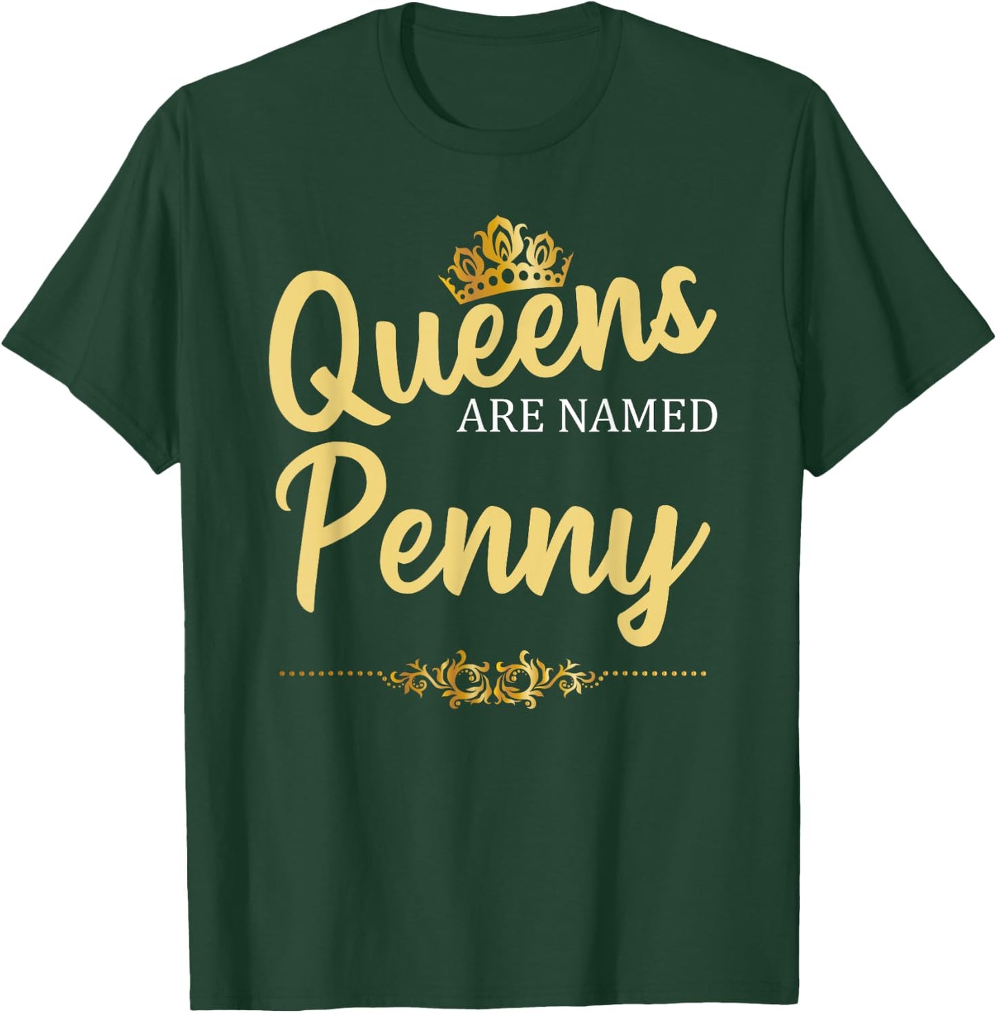 Queens Are Named PENNY Personalized Funny Birthday Name Gift T-Shirt - T-Shirt | Forest