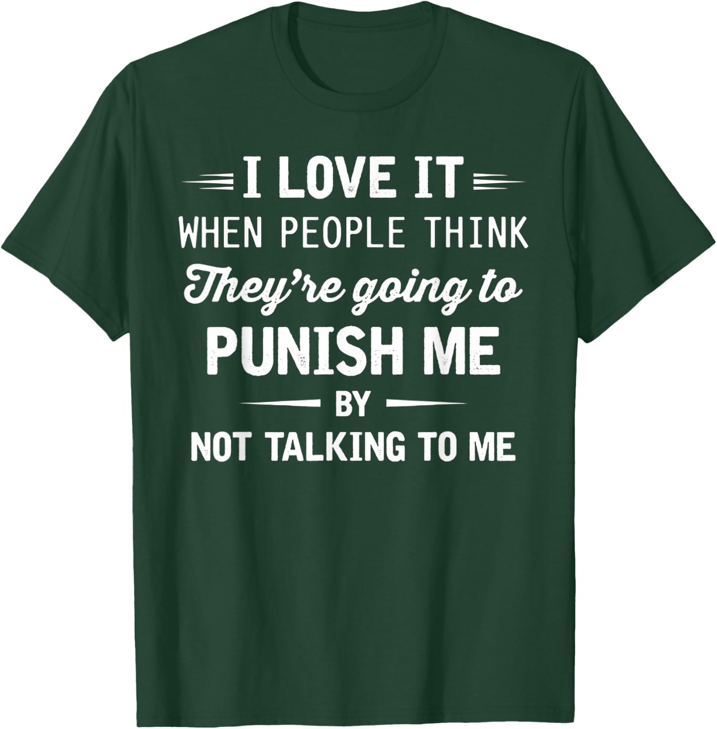 I Love It When People Think They're Going To Punish Me T-Shirt - T-Shirt | Forest