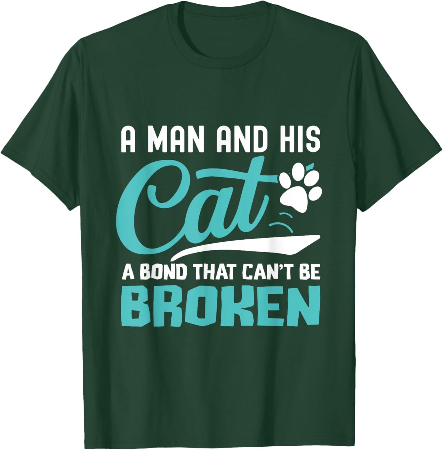 A man and his cat a bond that can't be broken T-Shirt - T-Shirt | Forest