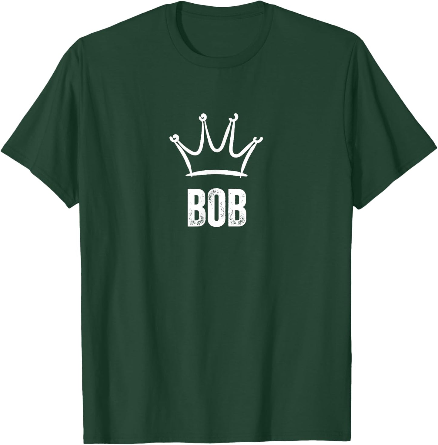 Bob King Crown - Custom First Name Birthday #1 Winner T-Shirt - T-Shirt | Forest