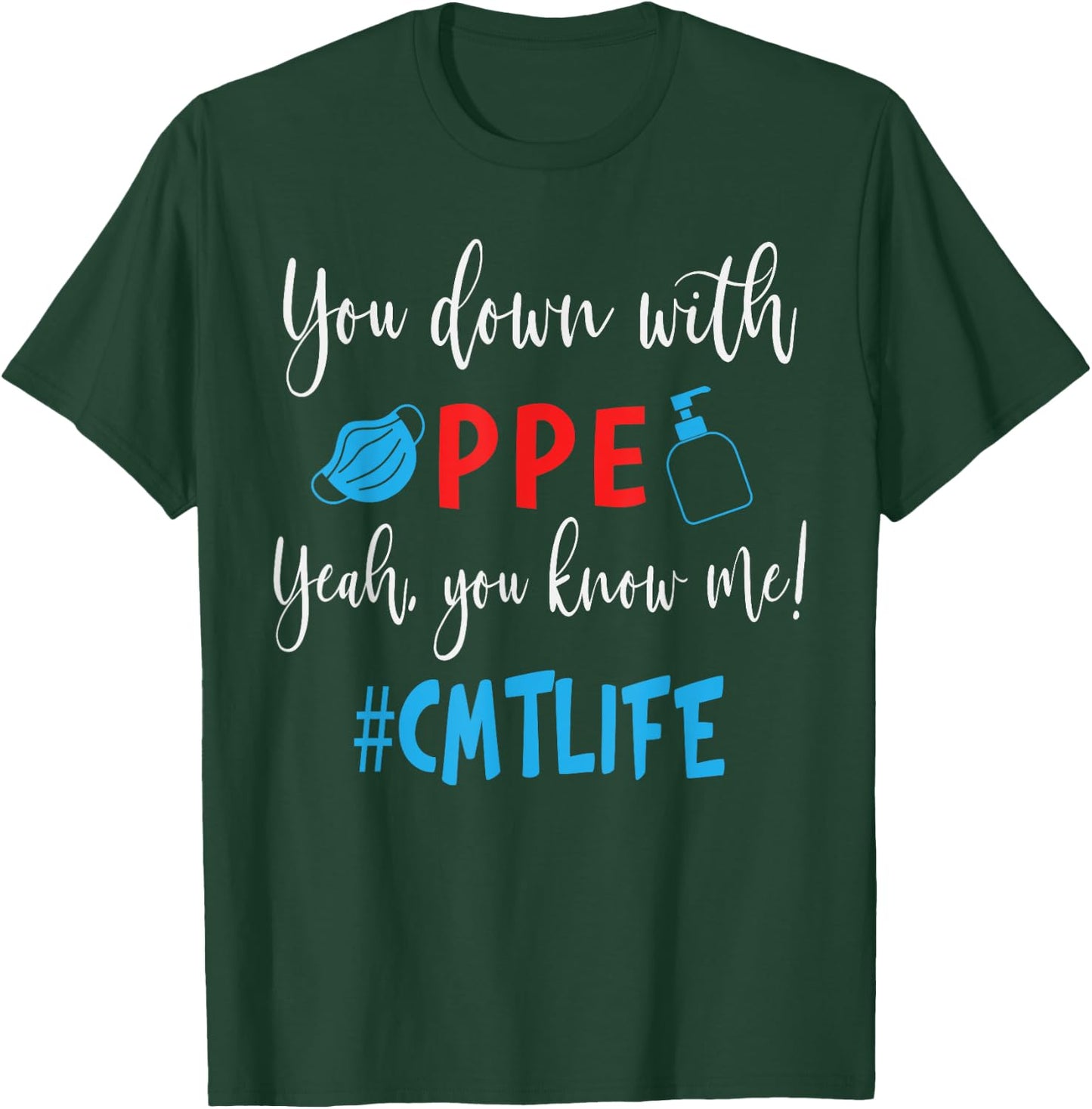 Funny You Down With PPE Yeah You Know Me CMT Life T-Shirt - T-Shirt | Forest