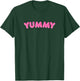 Yummy T-Shirt - T-Shirt | Forest