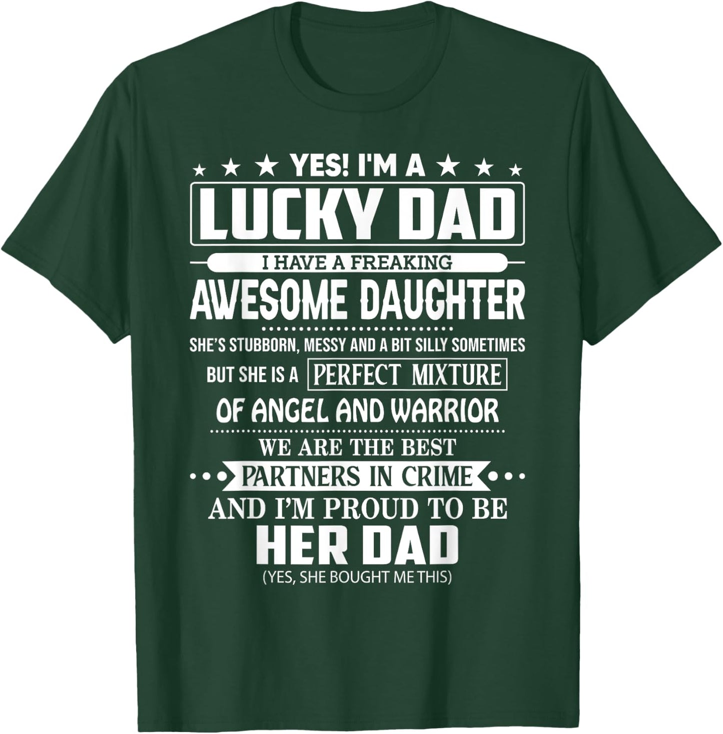 Yes I'm a lucky dad I have a freaking awesome daughter T-Shirt - T-Shirt | Forest