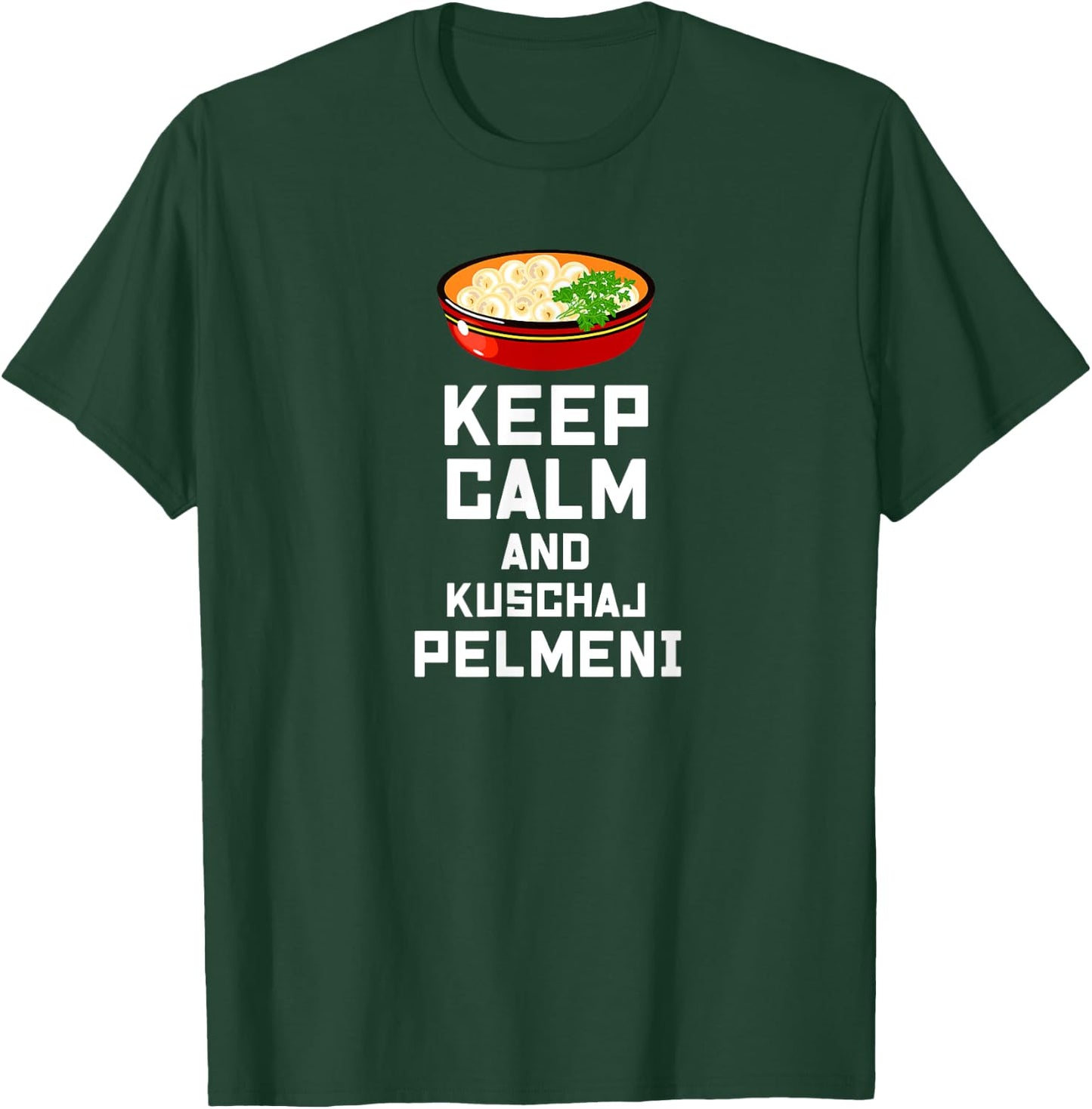 Russian Keep Calm eat Pelmeni Funny Russian Saying Quote T-Shirt - T-Shirt | Forest