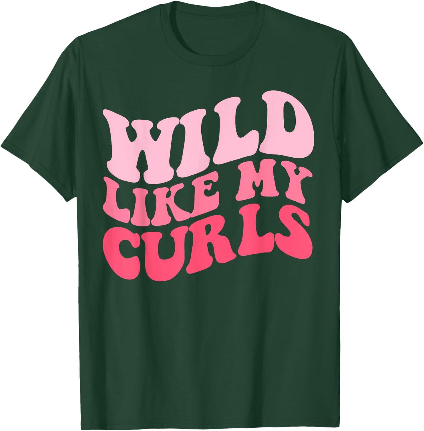 Toddler Girls Wild Like My Curls Funny Curly Hair Groovy T-Shirt - T-Shirt | Forest