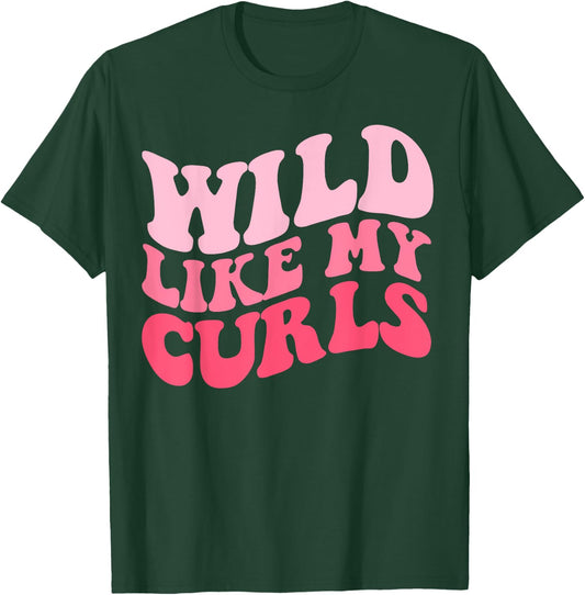 Toddler Girls Wild Like My Curls Funny Curly Hair Groovy T-Shirt - T-Shirt | Forest