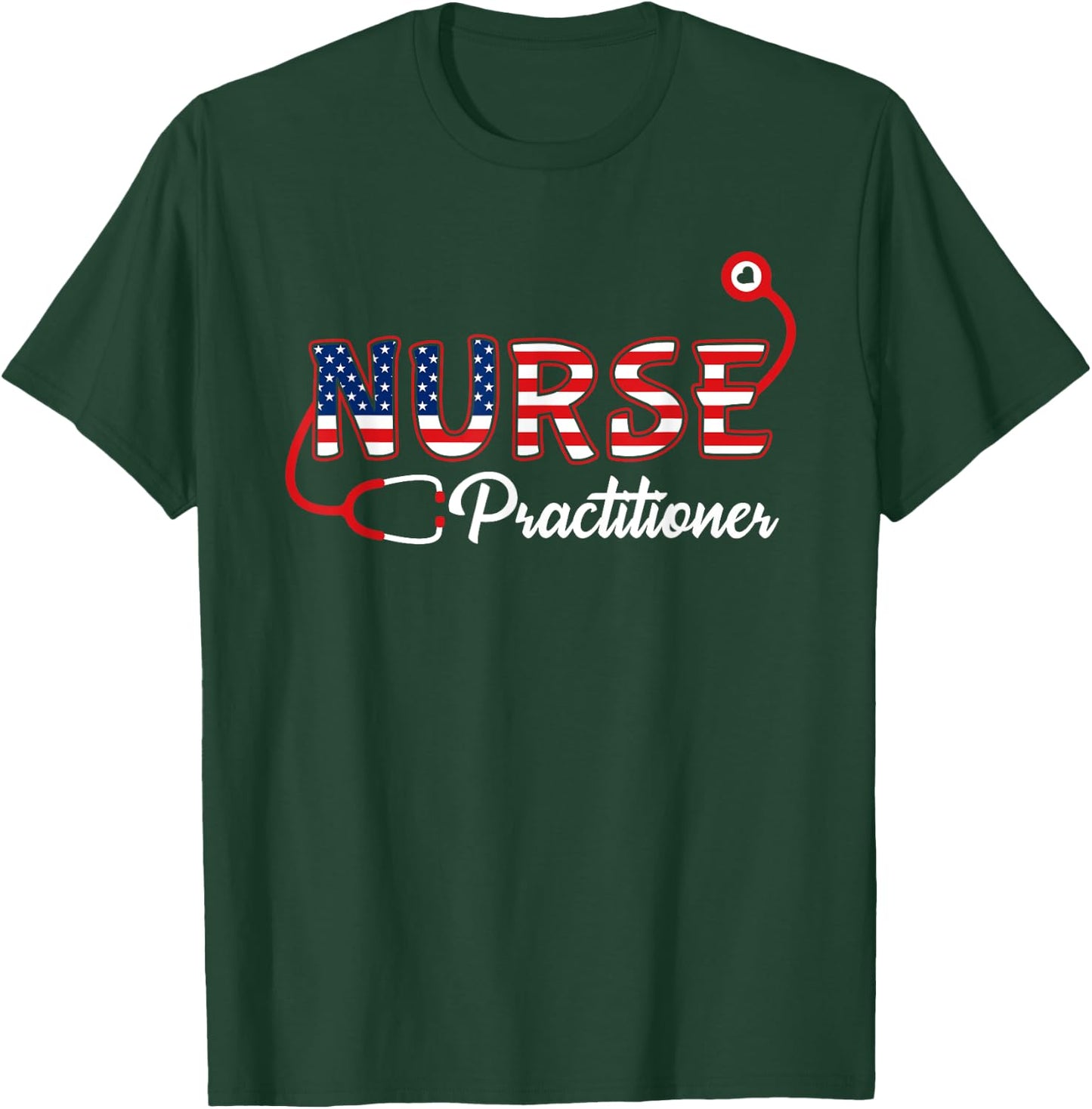 USA American flag Nurse Practitioner Stethoscope Patriotic Men T-Shirt - T-Shirt | Forest