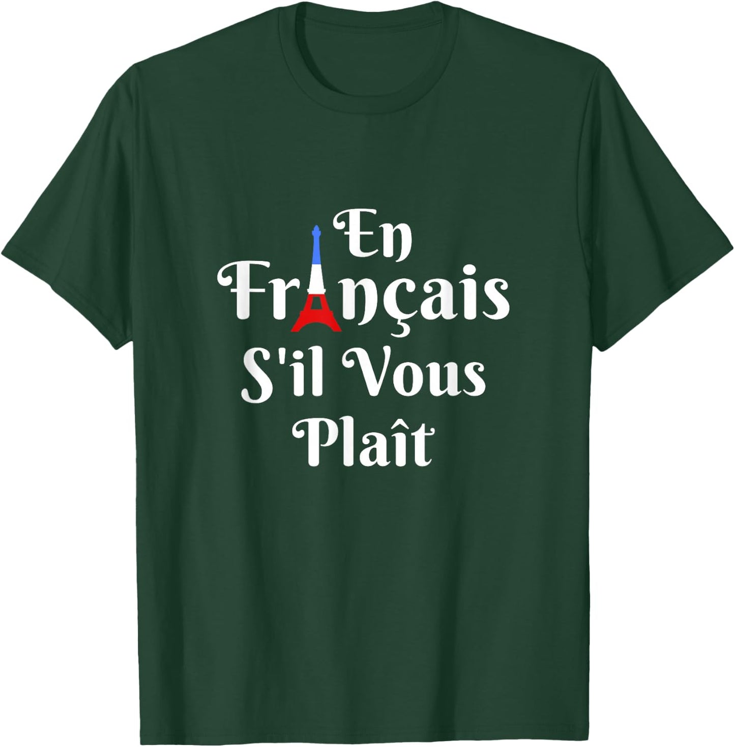 En Francais S'il Vous Plait - French Teacher T-Shirt - T-Shirt | Forest